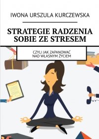 Strategie radzenia sobie ze stresem - Iwona Kurczewska