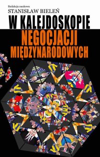 W kalejdoskopie negocjacji międzynarodowych - Stanisław Bieleń
