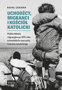 Uchodźcy, migranci i Kościół katolicki - 