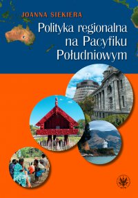 Polityka regionalna na Pacyfiku Południowym - Joanna Siekiera