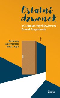 Ostatni dzwonek. Rozmowy o przyszłości lekcji religii - 