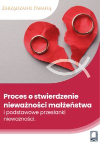 Proces o stwierdzenie nieważności małżeństwa i podstawowe przesłanki nieważności - Beata Chanowska-Dymlang