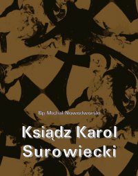 Ksiądz Karol Surowiecki - Michał Nowodworski