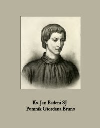 Pomnik Giordana Bruno - Jan Badeni