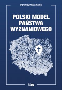 Polski model państwa wyznaniowego - Mirosław Woroniecki