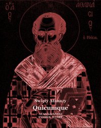 Quicumque. Atanazjański Symbol Wiary - Atanazy Wielki