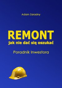 REMONT jak nie dać się oszukać - Adam Zaradny