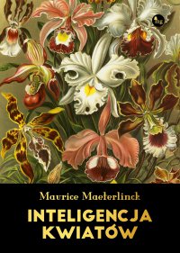 Inteligencja kwiatów - Franciszek Mirandola, Maurice Maeterlinck, Franciszek Mirandola, Maurice Maeterlinck