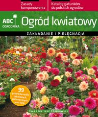 Ogród kwiatowy. ABC ogrodnika - Mariusz Chojnowski, Ewa Chojnowska