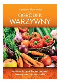 Ogródek warzywny - Agnieszka Gawłowska
