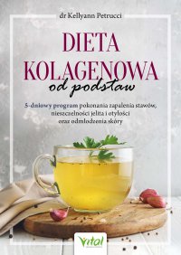 Dieta kolagenowa od podstaw - Emilia Kiszycka, Kellyann Petrucci