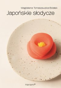 Japońskie słodycze - Magdalena Tomaszewska-Bolałek