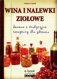 Wina i nalewki ziołowe - Teresa Stąpór