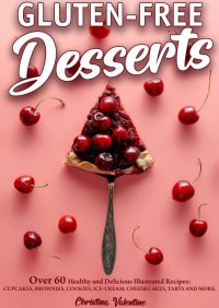 Gluten-Free Desserts - Christina Valentine