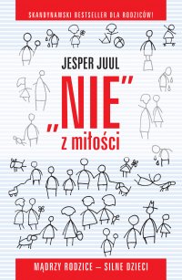 ,,Nie'' z miłości. Mądrzy rodzice - silne dzieci - 