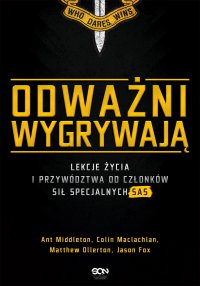 Odważni wygrywają. Lekcje życia i przywództwa od członków sił specjalnych SAS - Anthony Middleton, Anthony Middleton, Anthony Middleton, Anthony Middleton, Anthony Middleton, Anthony Middleton