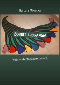 Bukiet tulipanów - Barbara Mikulska