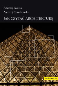 Jak czytać architekturę - Andrzej Basista, Andrzej Basista