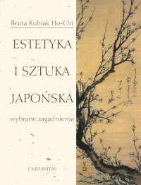 Estetyka i sztuka japońska. Wybrane zagadnienia - Beata Kubiak Ho-Chi