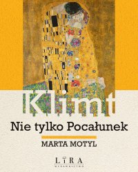 Klimt. Nie tylko Pocałunek - Marta Motyl