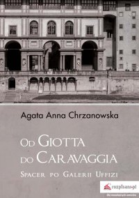 Od Giotta do Caravaggia - Agata Anna Chrzanowska