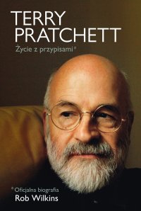 Terry Pratchett. Życie z przypisami. Oficjalna biografia - Rob Wilkins