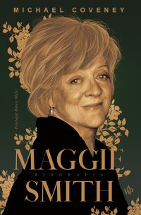 Maggie Smith. Biografia - Robert Waliś, Michael Coveney
