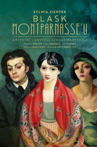 Blask Montparnasse\'u - Sylwia Zientek