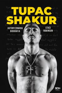 Tupac Shakur. Autoryzowana biografia - Adrian. Adrian Stachowski, Staci Robinson