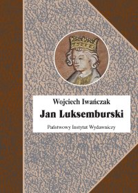 Jan Luksemburski - Wojciech Iwańczak