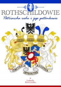 Rothschildowie. Patriarcha rodu i jego potomkowie - Ludmila Krawczenko
