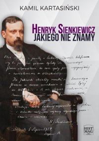 Henryk Sienkiewicz jakiego nie znamy - Kamil Kartasiński