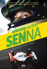 Wieczny Ayrton Senna - Richard Williams
