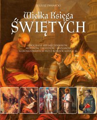 Wielka Księga Świętych - Juliusz Iwanicki