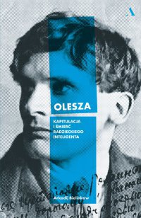 Olesza. Kapitulacja i śmierć radzieckiego inteligenta - Arkadij Bielinkow