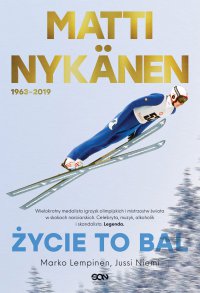 Matti Nykänen. Życie to bal - Marta Laskowska, Marko Lempinen, Jussi Niemi