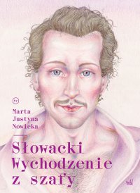 Słowacki. Wychodzenie z szafy - 