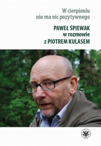 W cierpieniu nie ma nic pozytywnego - 