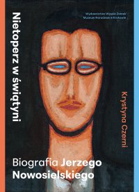 Nietoperz w świątyni. Biografia Jerzego Nowosielskiego - Krystyna Czerni
