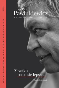 Z braku rodzi się lepsze... Wywiad strumyk - Piotr Pawlukiewicz