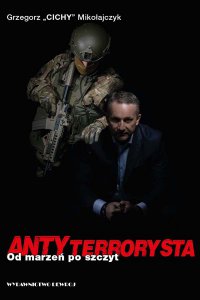 ANTYterrorysta. Od marzeń po szczyt - Grzegorz 