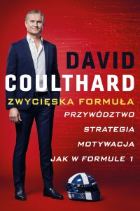 Zwycięska Formuła. Przywództwo, strategia, motywacja jak w Formule 1 - David Coulthard, David Coulthard