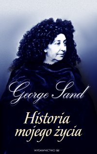 Historia mojego życia - George Sand