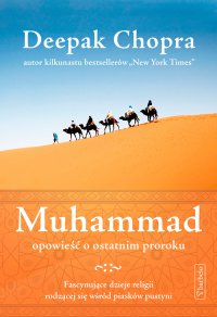 Muhammad. Opowieść o ostatnim proroku - Deepak Chopra