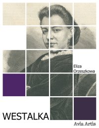 Westalka - Eliza Orzeszkowa