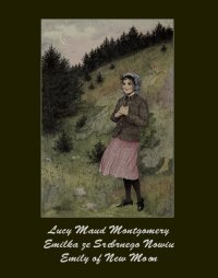 Emilka ze Srebrnego Nowiu. Emily of New Moon - Lucy Maud Montgomery