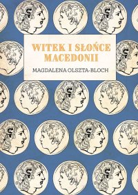 Witek i Słońce Macedonii - Magdalena Olszta-Bloch