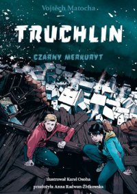 Truchlin. Czarny merkuryt (tom 2) - Anna Radwan-Żbikowska, Vojtech Matocha