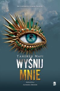 Wyśnij mnie - Agnieszka Brodzik, Tahereh Mafi