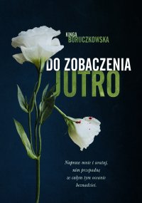 Do zobaczenia jutro - Kinga Boruczkowska